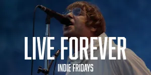 Live Forever Indie Fridays Manchester