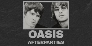 Oasis Afterparties Manchester